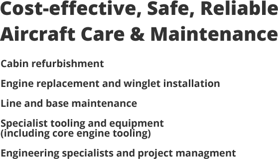 Cost-effective, safe, reliable aircraft care and maintenance